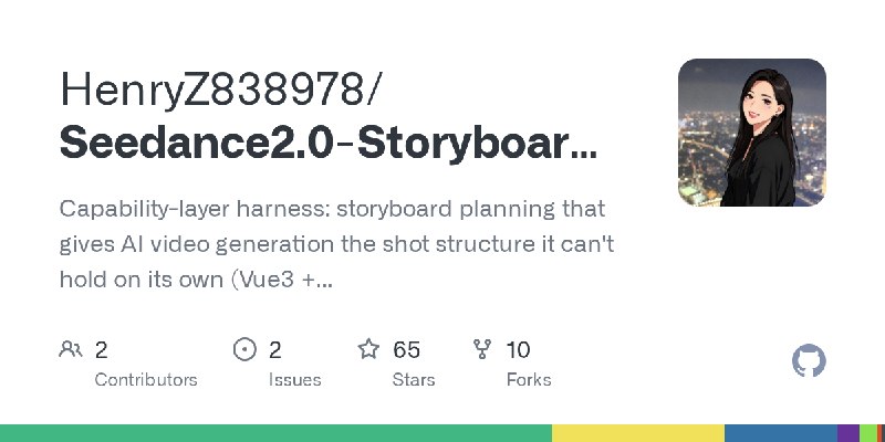 GitHub - HenryZ838978/Seedance2.0-Storyboard-Planner: Capability-layer harness: storyboard planning that gives AI video generation…
