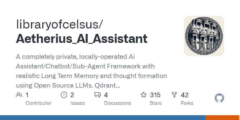 GitHub - libraryofcelsus/Aetherius_AI_Assistant: A completely private, locally-operated Ai Assistant/Chatbot/Sub-Agent Framework…