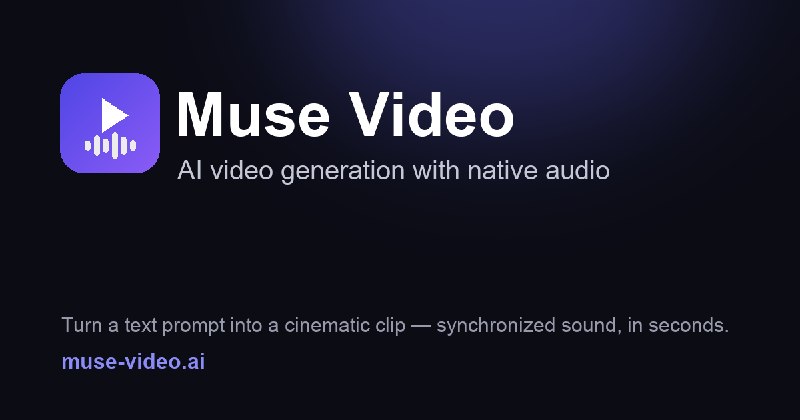 Muse Video AI 生成器 — 原生音频文本生成视频