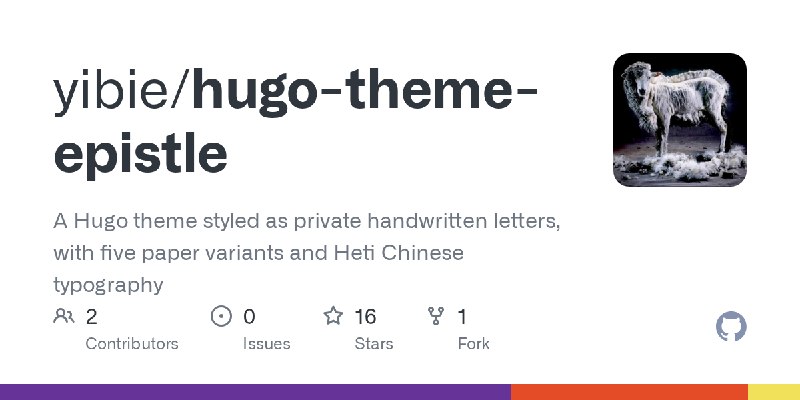 GitHub - yibie/hugo-theme-epistle: A Hugo theme styled as private handwritten letters, with five paper variants and Heti Chinese…