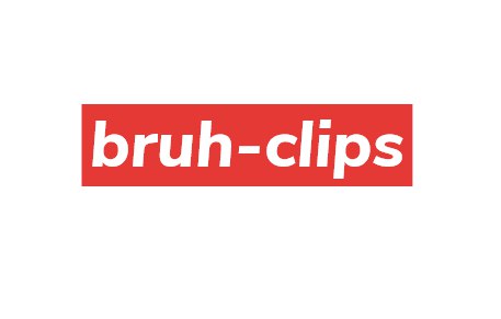 Share your favorite clips, bruh.