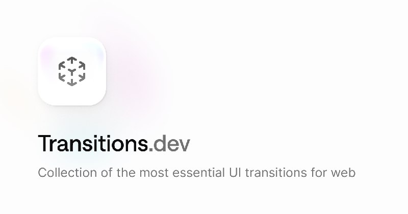 Transitions.dev — Essential transitions for web apps