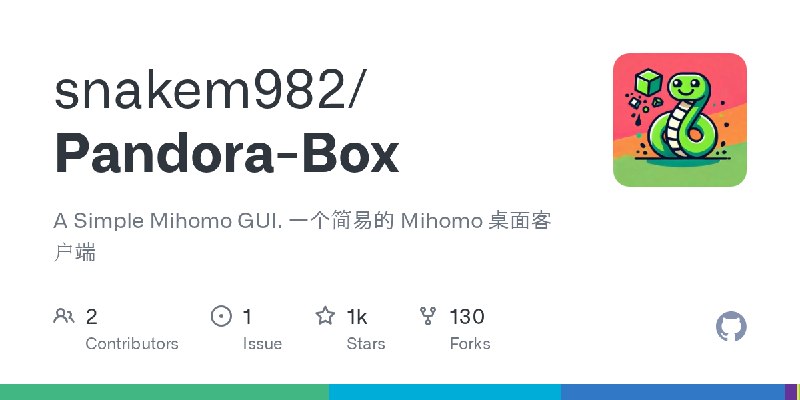 GitHub - snakem982/Pandora-Box: A Simple Mihomo GUI. 一个简易的 Mihomo 桌面客户端