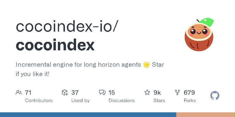 GitHub - cocoindex-io/cocoindex: Incremental engine for long horizon agents 🌟 Star if you like it!