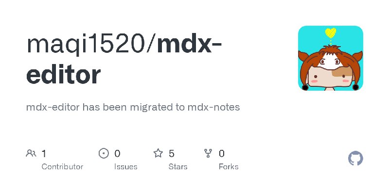 GitHub - maqi1520/mdx-editor: mdx-editor has been migrated to mdx-notes