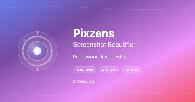 Pixzens - Professional Screenshot Beautifier