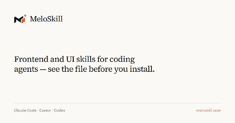 Frontend and UI skills for coding agents — MeloSkill