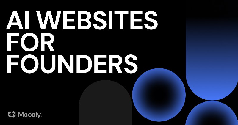 Macaly | AI Website & Web App Platform for Founders & Small Businesses