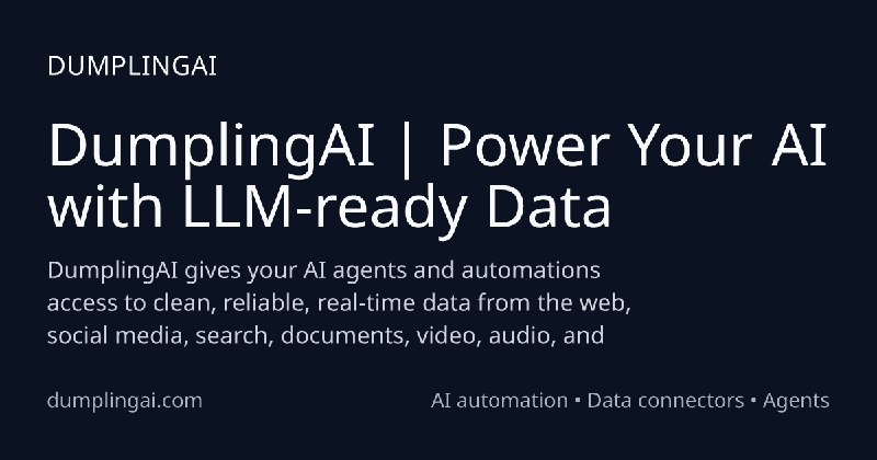 DumplingAI | Power Your AI with LLM-ready Data