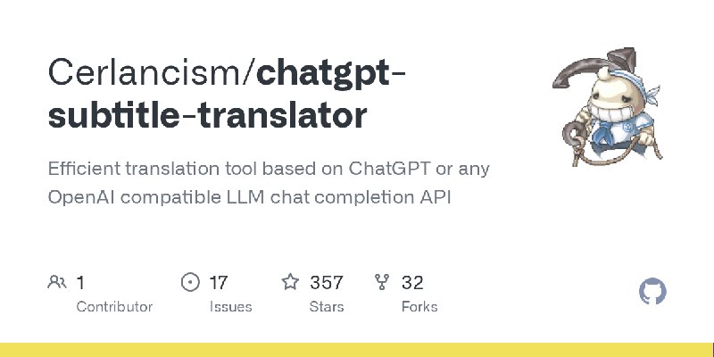 GitHub - Cerlancism/chatgpt-subtitle-translator: Efficient translation tool based on ChatGPT or any OpenAI compatible LLM chat…