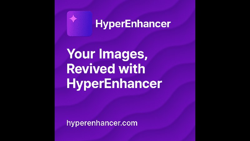 HyperEnhancer: Enhance Your Images with the Best AI Image Enhancer