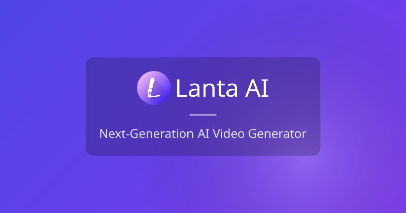 Lanta AI - Online Free Video to Video, Image to Video, Text to Video
