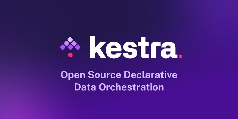 Kestra, Open Source Declarative Data Orchestration