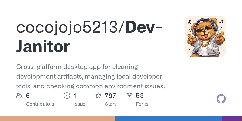 GitHub - cocojojo5213/Dev-Janitor: Cross-platform desktop app for cleaning development artifacts, managing local developer tools…