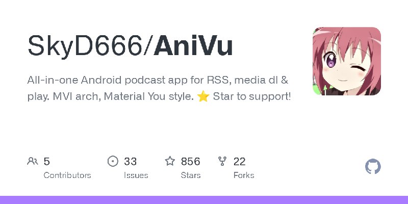 GitHub - SkyD666/AniVu: All-in-one Android podcast app for RSS, media dl & play. MVI arch, Material You style. ⭐️ Star to support!