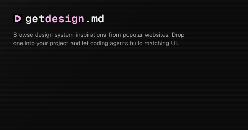 getdesign.md — DESIGN.md collection for AI coding agents
