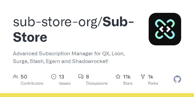 GitHub - sub-store-org/Sub-Store: Advanced Subscription Manager for QX, Loon, Surge, Stash, Egern and Shadowrocket!