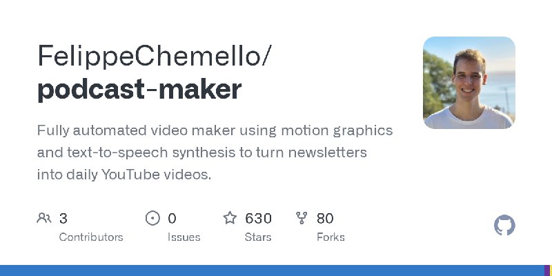 GitHub - FelippeChemello/podcast-maker: Fully automated video maker using motion graphics and text-to-speech synthesis to turn…