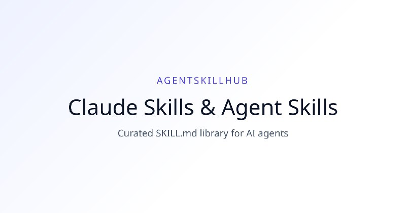 Claude Skills & Agent Skills Library | AgentSkillHub