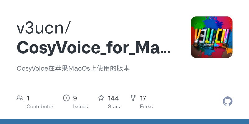 GitHub - v3ucn/CosyVoice_for_MacOs: CosyVoice在苹果MacOs上使用的版本