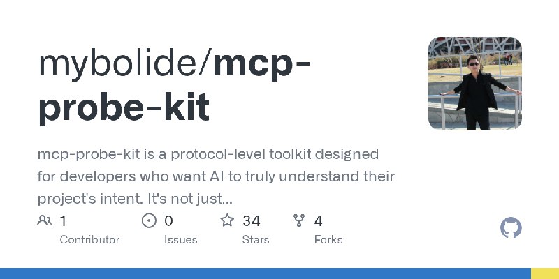 GitHub - mybolide/mcp-probe-kit: mcp-probe-kit is a protocol-level toolkit designed for developers who want AI to truly understand…