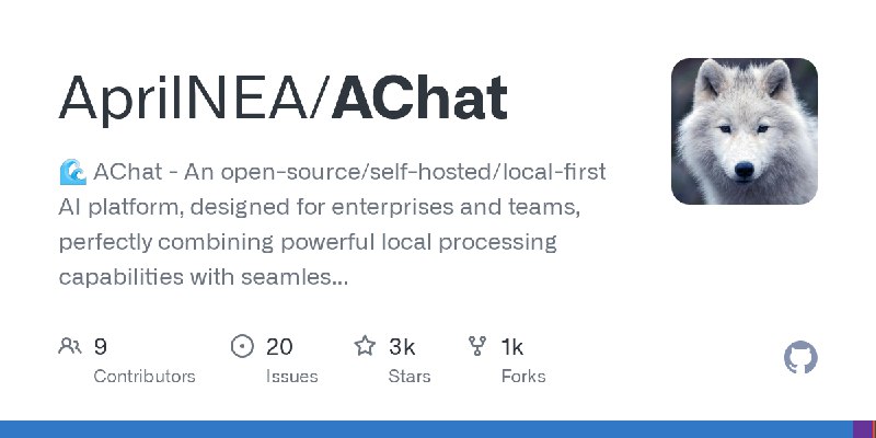 GitHub - AprilNEA/AChat: 🌊 AChat - An open-source/self-hosted/local-first AI platform, designed for enterprises and teams, perfectly…