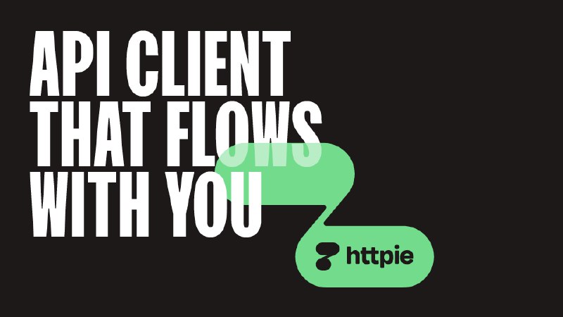 HTTPie – API testing client that flows with you