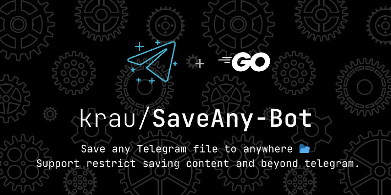 GitHub - krau/SaveAny-Bot: Save Any Telegram File to Anywhere 📂 (Alist, Disk, Webdav, S3, Rclone...) . Support restrict saving…